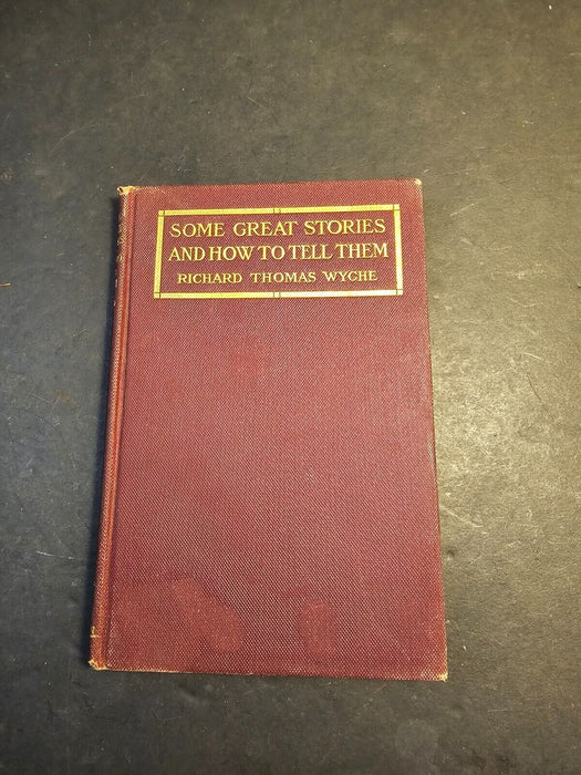 Some great stories and how to tell them Richard Thomas Wyche 1910 181p, Antiques, David's Antiques and Oddities