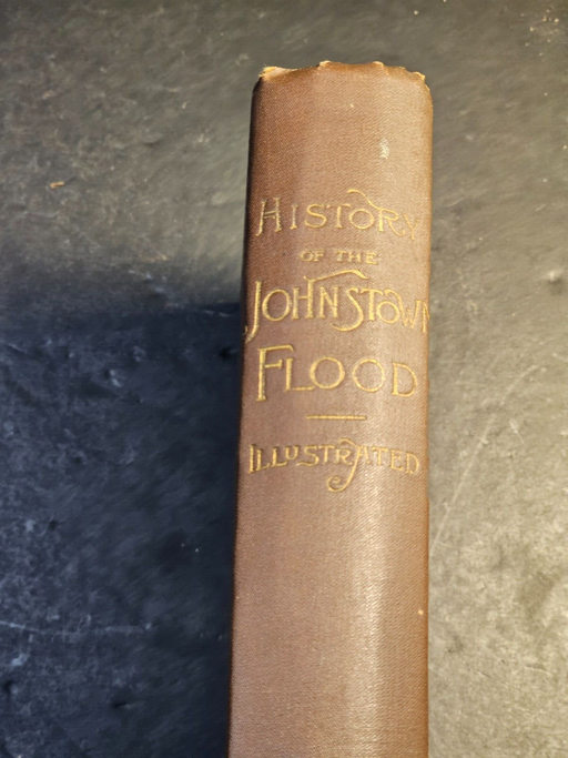 History of the johnstown flood 1889 459p by Willis Fletcher Johnson Illustrated, Antiques, David's Antiques and Oddities