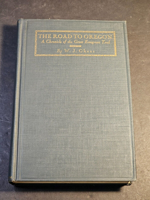 The Road to Oregon by W.J. Ghent (Hardcover 1929 First Edition) 264 pgs, Antiques, David's Antiques and Oddities