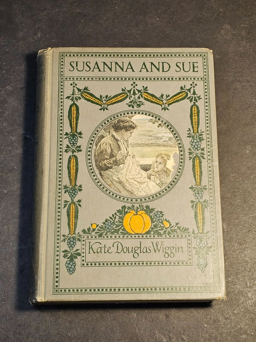 Susanna and Sue: Kate Douglas Wiggin: 1st edition  225 pages/nice copy, Antiques, David's Antiques and Oddities