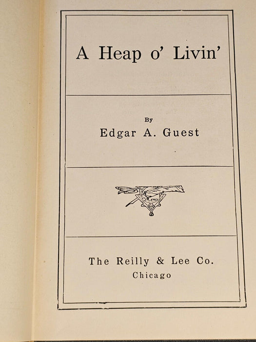 A Whole heap of livin/ By Edgar guest/ 1916/ 191 p