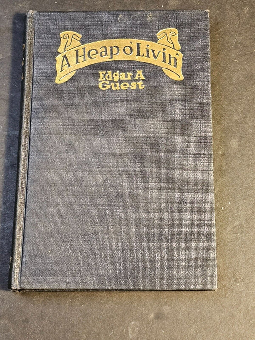 A Whole heap of livin/ By Edgar guest/ 1916/ 191 p
