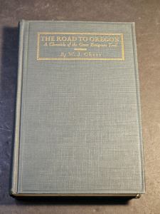 The Road to Oregon by W.J. Ghent (Hardcover 1929 First Edition) 264 pgs